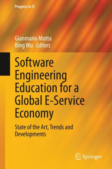 Software Engineering Education for a Global E-Service Economy: State of the Art, Trends and Developments