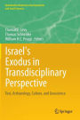 Israel's Exodus in Transdisciplinary Perspective: Text, Archaeology, Culture, and Geoscience