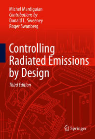 Title: Controlling Radiated Emissions by Design, Author: Michel Mardiguian