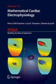 Title: Mathematical Cardiac Electrophysiology, Author: Piero Colli Franzone