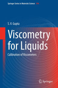 Title: Viscometry for Liquids: Calibration of Viscometers, Author: S. V. Gupta