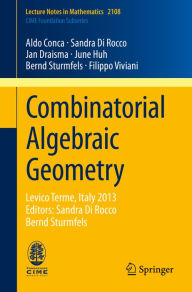 Title: Combinatorial Algebraic Geometry: Levico Terme, Italy 2013, Editors: Sandra Di Rocco, Bernd Sturmfels, Author: Aldo Conca