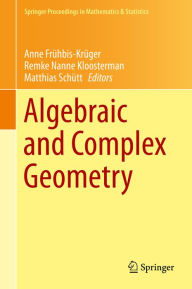 Title: Algebraic and Complex Geometry: In Honour of Klaus Hulek's 60th Birthday, Author: Anne Frïhbis-Krïger