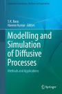 Modelling and Simulation of Diffusive Processes: Methods and Applications