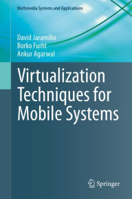 Title: Virtualization Techniques for Mobile Systems, Author: David Jaramillo