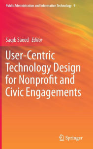 Title: User-Centric Technology Design for Nonprofit and Civic Engagements, Author: Saqib Saeed