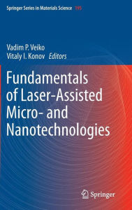 Title: Fundamentals of Laser-Assisted Micro- and Nanotechnologies, Author: Vadim P. Veiko