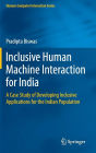 Inclusive Human Machine Interaction for India: A Case Study of Developing Inclusive Applications for the Indian Population