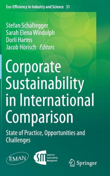 Corporate Sustainability in International Comparison: State of Practice, Opportunities and Challenges