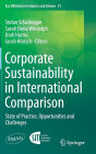Corporate Sustainability in International Comparison: State of Practice, Opportunities and Challenges