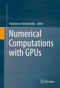 Title: Numerical Computations with GPUs, Author: Volodymyr Kindratenko