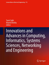 Title: Innovations and Advances in Computing, Informatics, Systems Sciences, Networking and Engineering, Author: Tarek Sobh