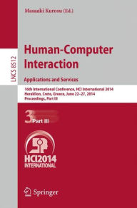 Title: Human-Computer Interaction. Applications and Services: 16th International Conference, HCI International 2014, Heraklion, Crete, Greece, June 22-27, 2014, Proceedings, Part III, Author: Masaaki Kurosu