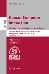 Title: Human-Computer Interaction. Advanced Interaction, Modalities, and Techniques: 16th International Conference, HCI International 2014, Heraklion, Crete, Greece, June 22-27, 2014, Proceedings, Part II, Author: Masaaki Kurosu