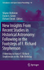 New Insights From Recent Studies in Historical Astronomy: Following in the Footsteps of F. Richard Stephenson: A Meeting to Honor F. Richard Stephenson on His 70th Birthday