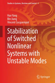 Title: Stabilization of Switched Nonlinear Systems with Unstable Modes, Author: Hao Yang
