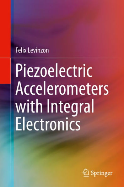 Piezoelectric Accelerometers with Integral Electronics