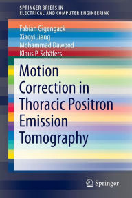 Title: Motion Correction in Thoracic Positron Emission Tomography, Author: Fabian Gigengack