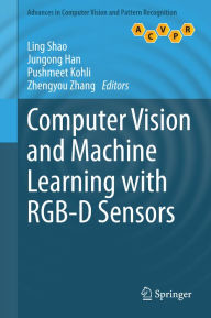Title: Computer Vision and Machine Learning with RGB-D Sensors, Author: Ling Shao