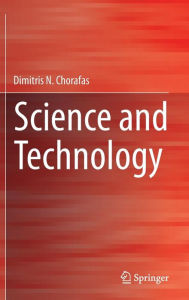 Title: Science and Technology, Author: Dimitris N. Chorafas