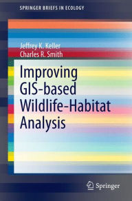 Title: Improving GIS-based Wildlife-Habitat Analysis, Author: Jeffrey K. Keller