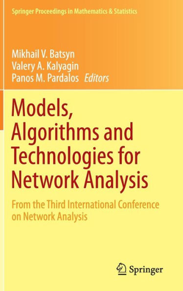 Models, Algorithms and Technologies for Network Analysis: From the Third International Conference on Network Analysis