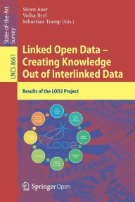 Title: Linked Open Data -- Creating Knowledge Out of Interlinked Data: Results of the LOD2 Project, Author: Sören Auer