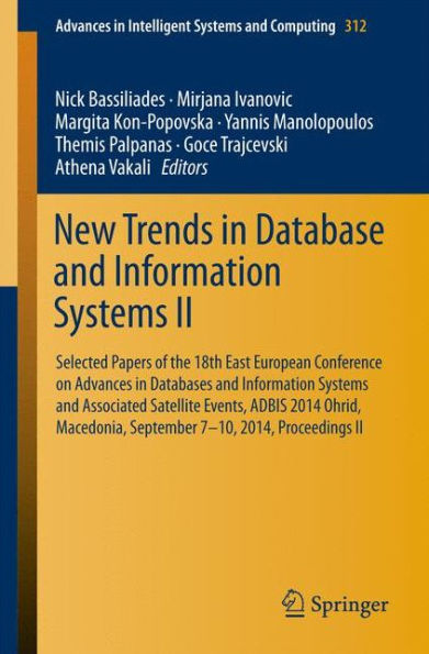 New Trends in Database and Information Systems II: Selected papers of the 18th East European Conference on Advances in Databases and Information Systems and Associated Satellite Events, ADBIS 2014 Ohrid, Macedonia, September 7-10, 2014 Proceedings II