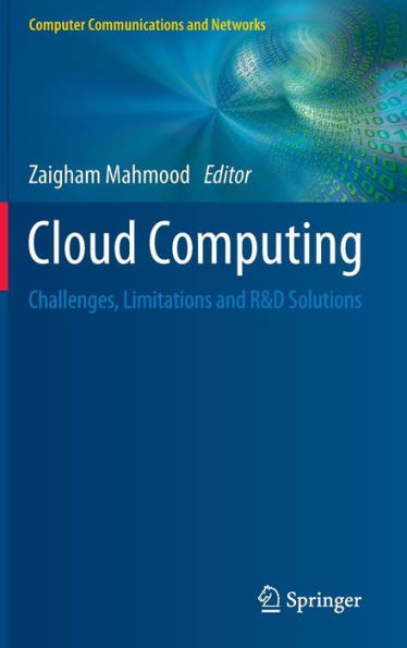 Cloud Computing: Challenges, Limitations and R&D Solutions