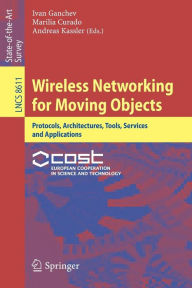 Title: Wireless Networking for Moving Objects: Protocols, Architectures, Tools, Services and Applications, Author: Ivan Ganchev