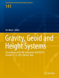 Title: Gravity, Geoid and Height Systems: Proceedings of the IAG Symposium GGHS2012, October 9-12, 2012, Venice, Italy, Author: Urs Marti