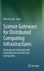Science Gateways for Distributed Computing Infrastructures: Development Framework and Exploitation by Scientific User Communities
