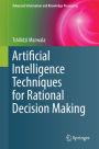 Artificial Intelligence Techniques for Rational Decision Making