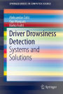 Driver Drowsiness Detection: Systems and Solutions