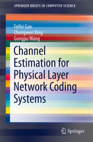 Title: Channel Estimation for Physical Layer Network Coding Systems, Author: Feifei Gao