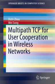 Title: Multipath TCP for User Cooperation in Wireless Networks, Author: Dizhi Zhou