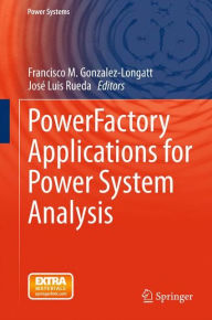 Title: PowerFactory Applications for Power System Analysis, Author: Francisco M. Gonzalez-Longatt