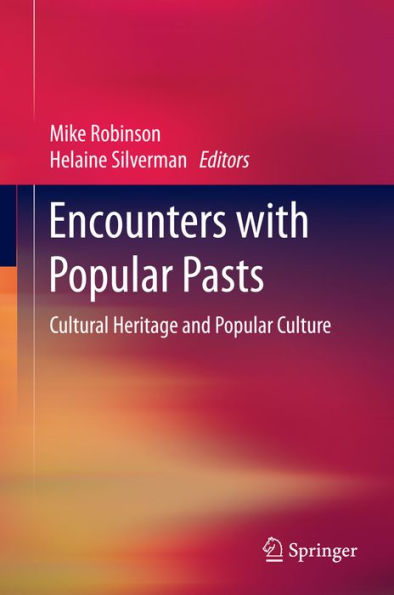 Encounters with Popular Pasts: Cultural Heritage and Popular Culture