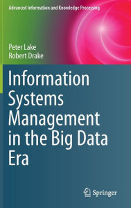 Title: Information Systems Management in the Big Data Era, Author: Peter Lake