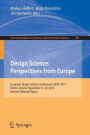 Design Science: Perspectives from Europe: European Design Science Symposium EDSS 2013, Dublin, Ireland, November 21-22, 2013. Revised Selected Papers