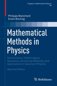 Title: Mathematical Methods in Physics: Distributions, Hilbert Space Operators, Variational Methods, and Applications in Quantum Physics, Author: Philippe Blanchard