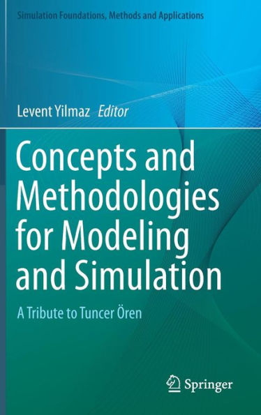 Concepts and Methodologies for Modeling and Simulation: A Tribute to Tuncer Ören
