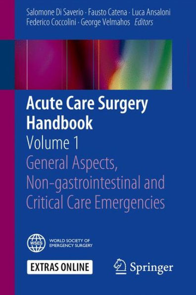 Acute Care Surgery Handbook: Volume 1 General Aspects, Non-gastrointestinal and Critical Care Emergencies