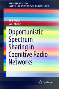 Title: Opportunistic Spectrum Sharing in Cognitive Radio Networks, Author: Zhe Wang