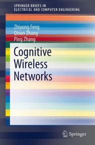 Title: Cognitive Wireless Networks, Author: Zhiyong Feng