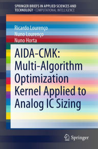 Title: AIDA-CMK: Multi-Algorithm Optimization Kernel Applied to Analog IC Sizing, Author: Ricardo Lourenço