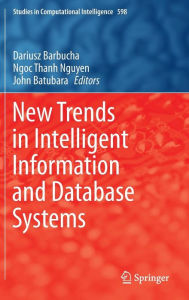 Title: New Trends in Intelligent Information and Database Systems, Author: Dariusz Barbucha