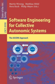 Title: Software Engineering for Collective Autonomic Systems: The ASCENS Approach, Author: Martin Wirsing
