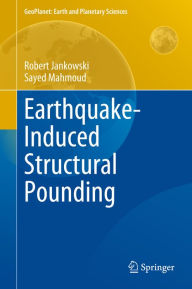 Title: Earthquake-Induced Structural Pounding, Author: Robert Jankowski