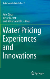 Title: Water Pricing Experiences and Innovations, Author: Ariel Dinar